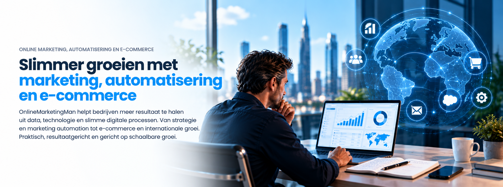 Slimmer groeien met marketing, automatisering en e-commerce bij OnlineMarketingMan